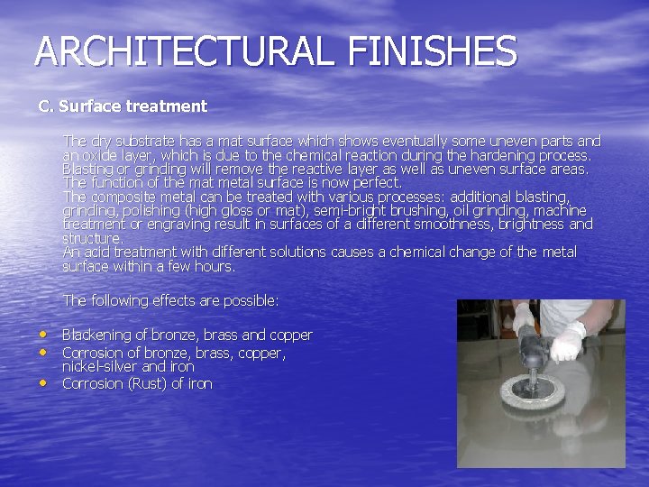 ARCHITECTURAL FINISHES C. Surface treatment The dry substrate has a mat surface which shows