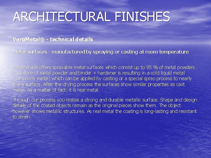 ARCHITECTURAL FINISHES Vero. Metal® - technical details Metal surfaces - manufactured by spraying or