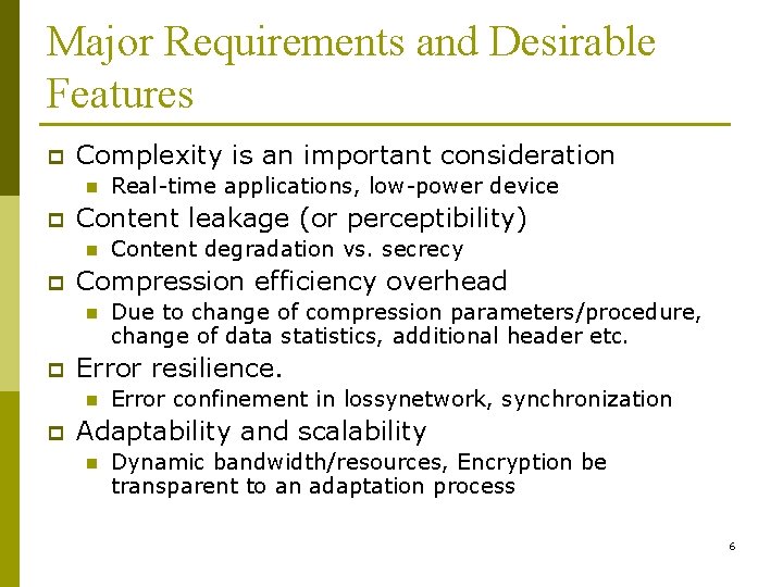 Major Requirements and Desirable Features p Complexity is an important consideration n p Content