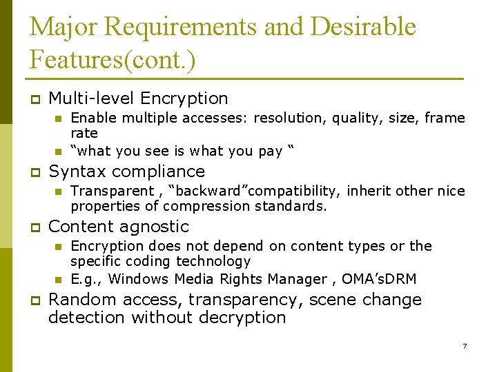 Major Requirements and Desirable Features(cont. ) p Multi-level Encryption n n p Syntax compliance