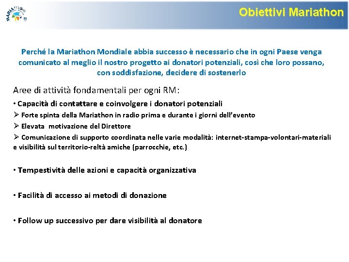 Obiettivi Mariathon Perché la Mariathon Mondiale abbia successo è necessario che in ogni Paese Obiettivi Mariathon Perché la Mariathon Mondiale abbia successo è necessario che in ogni Paese