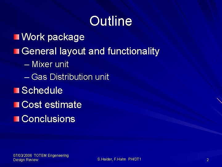 Outline Work package General layout and functionality – Mixer unit – Gas Distribution unit