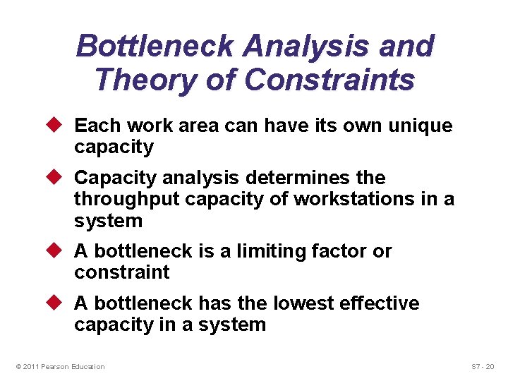 Bottleneck Analysis and Theory of Constraints u Each work area can have its own