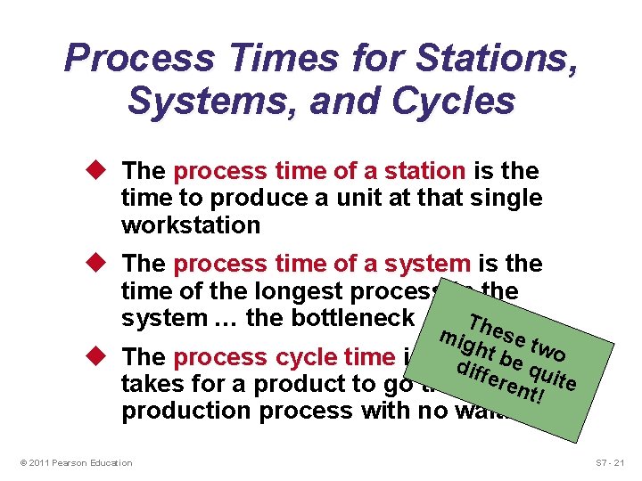 Process Times for Stations, Systems, and Cycles u The process time of a station