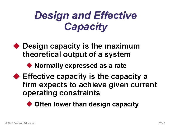 Design and Effective Capacity u Design capacity is the maximum theoretical output of a