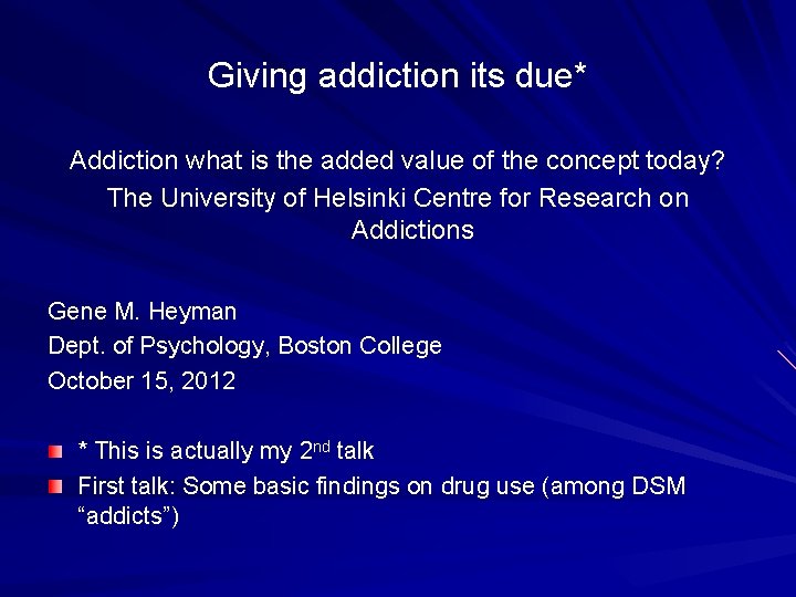 Giving addiction its due* Addiction what is the added value of the concept today?