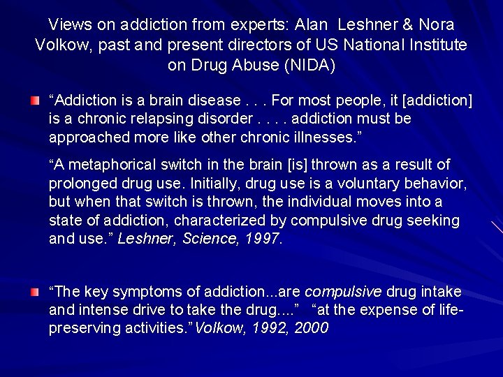 Views on addiction from experts: Alan Leshner & Nora Volkow, past and present directors