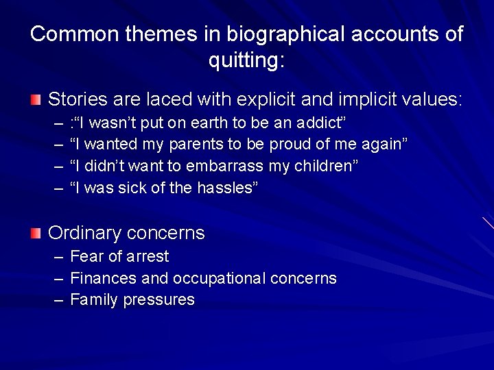 Common themes in biographical accounts of quitting: Stories are laced with explicit and implicit