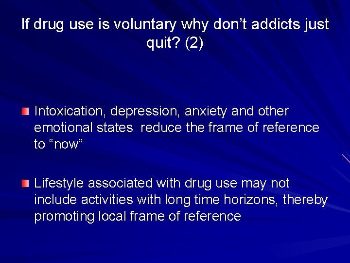 If drug use is voluntary why don’t addicts just quit? (2) Intoxication, depression, anxiety