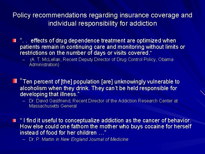 Policy recommendations regarding insurance coverage and individual responsibility for addiction “. . effects of