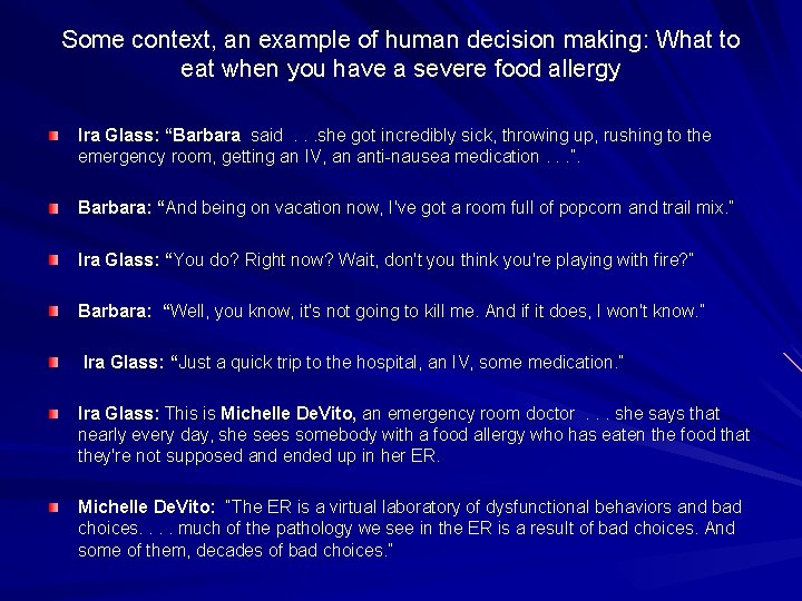 Some context, an example of human decision making: What to eat when you have