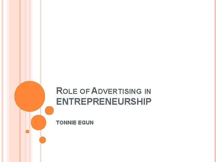 ROLE OF ADVERTISING IN ENTREPRENEURSHIP TONNIE EGUN 