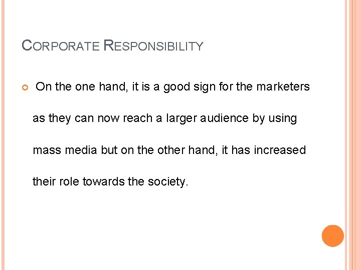 CORPORATE RESPONSIBILITY On the one hand, it is a good sign for the marketers