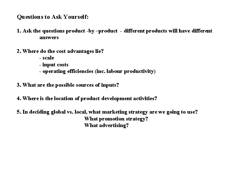Questions to Ask Yourself: 1. Ask the questions product -by –product - different products