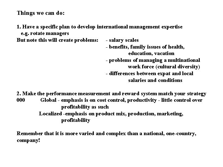 Things we can do: 1. Have a specific plan to develop international management expertise
