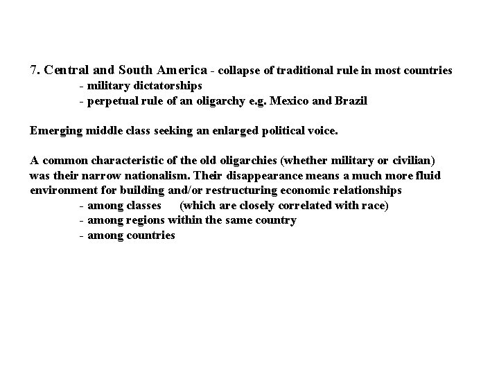 7. Central and South America - collapse of traditional rule in most countries -