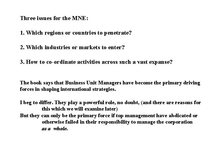 Three issues for the MNE: 1. Which regions or countries to penetrate? 2. Which