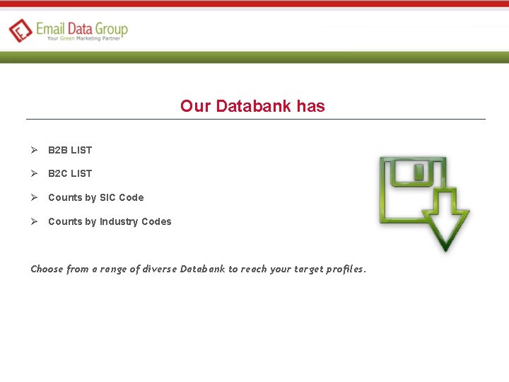 Our Databank has Ø B 2 B LIST Ø B 2 C LIST Ø