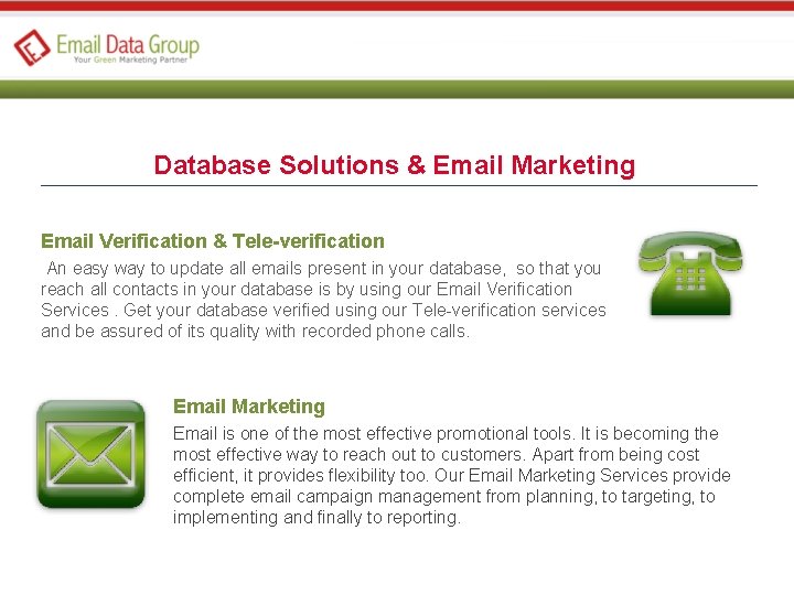 Database Solutions & Email Marketing Email Verification & Tele-verification An easy way to update
