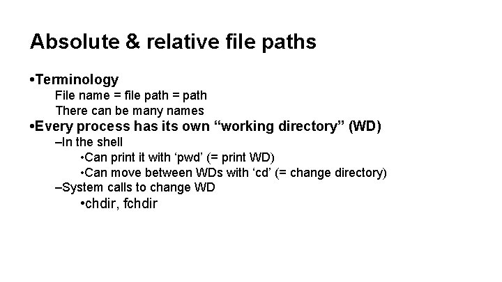 Absolute & relative file paths • Terminology File name = file path = path