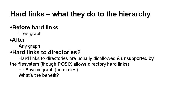 Hard links – what they do to the hierarchy • Before hard links Tree