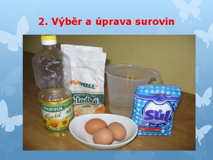 2. Výběr a úprava surovin 