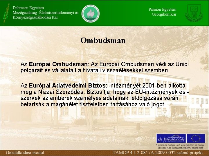 Ombudsman Az Európai Ombudsman: Az Európai Ombudsman védi az Unió polgárait és vállalatait a