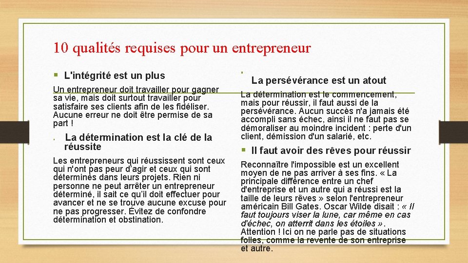 10 qualités requises pour un entrepreneur § L'intégrité est un plus Un entrepreneur doit