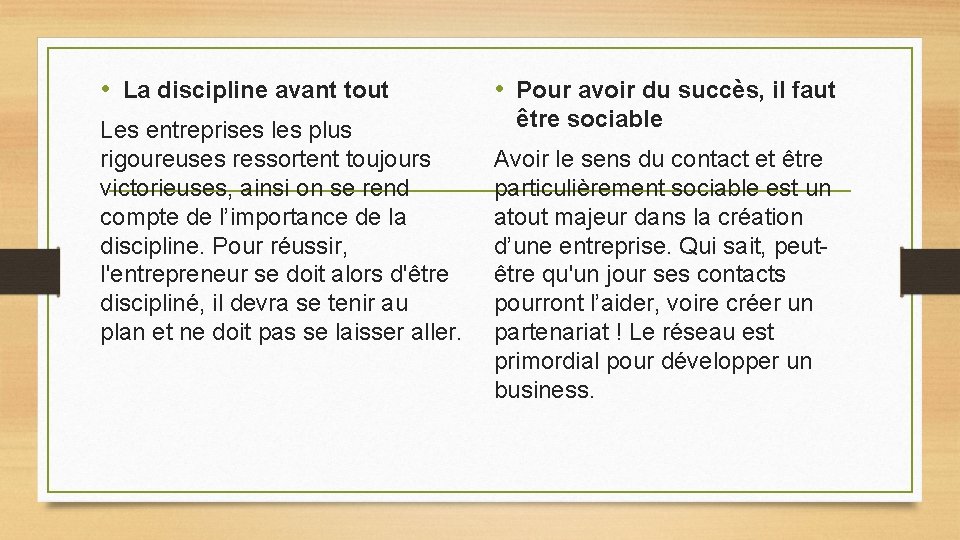  • La discipline avant tout Les entreprises les plus rigoureuses ressortent toujours victorieuses,