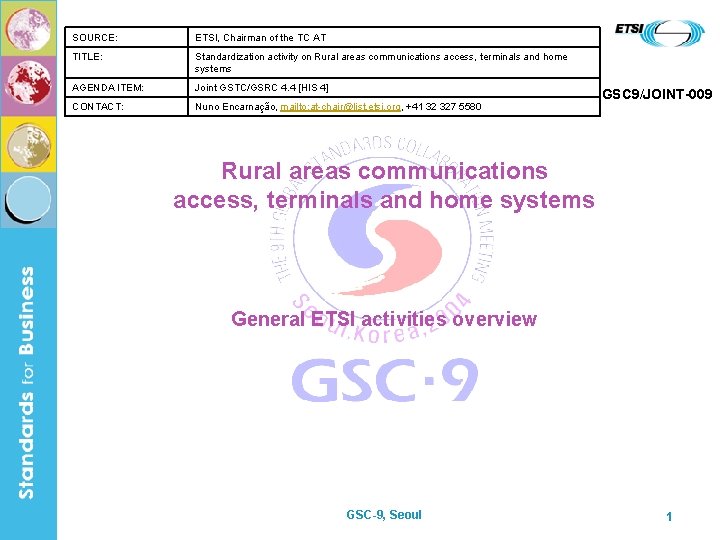 SOURCE: ETSI, Chairman of the TC AT TITLE: Standardization activity on Rural areas communications