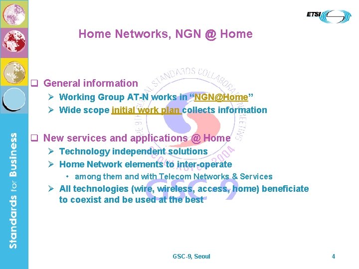 Home Networks, NGN @ Home q General information Ø Working Group AT-N works in