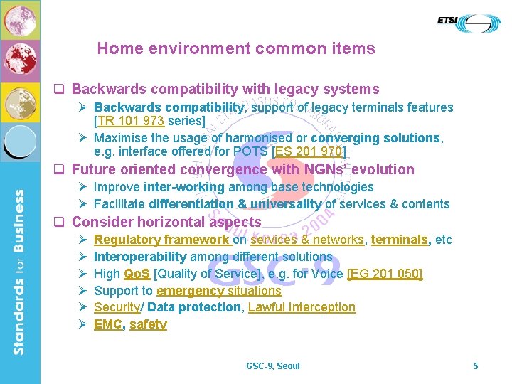 Home environment common items q Backwards compatibility with legacy systems Ø Backwards compatibility, support