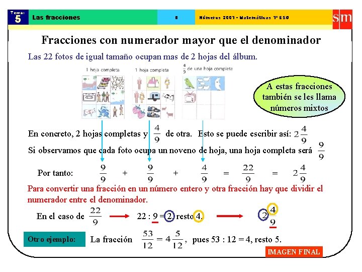 Tema: 5 Las fracciones 8 Números 2001 - Matemáticas 1º ESO Fracciones con numerador