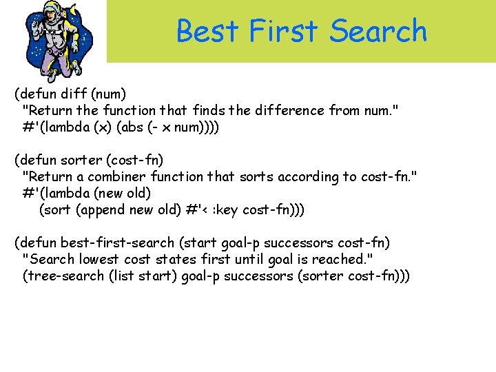 Best First Search (defun diff (num) "Return the function that finds the difference from