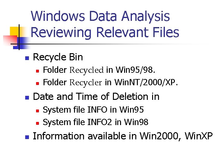 Windows Data Analysis Reviewing Relevant Files n Recycle Bin n Date and Time of
