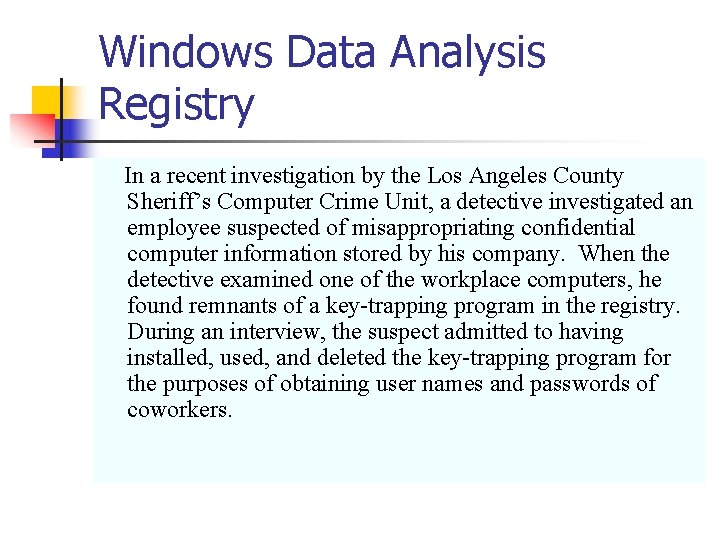 Windows Data Analysis Registry In a recent investigation by the Los Angeles County Sheriff’s