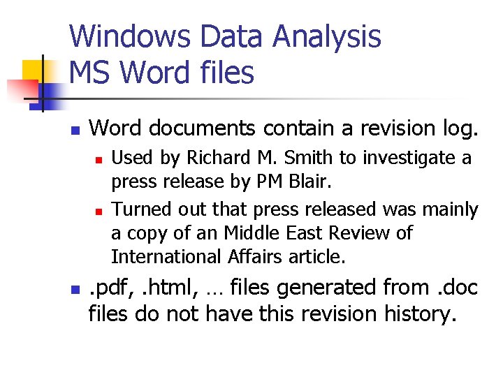 Windows Data Analysis MS Word files n Word documents contain a revision log. n