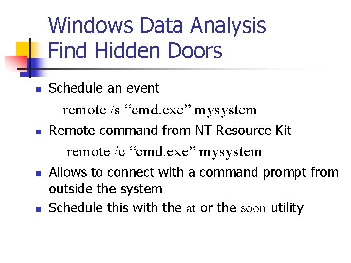 Windows Data Analysis Find Hidden Doors n Schedule an event remote /s “cmd. exe”