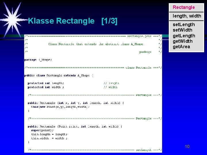 Rectangle Klasse Rectangle [1/3] length, width set. Length set. Width get. Length get. Width