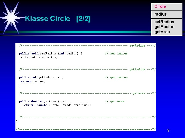 Circle Klasse Circle [2/2] radius set. Radius get. Area 9 