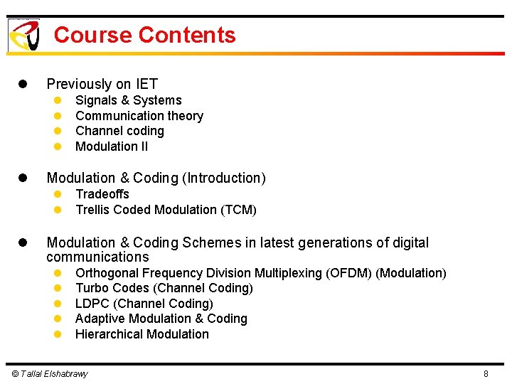 Course Contents l Previously on IET l l l Signals & Systems Communication theory