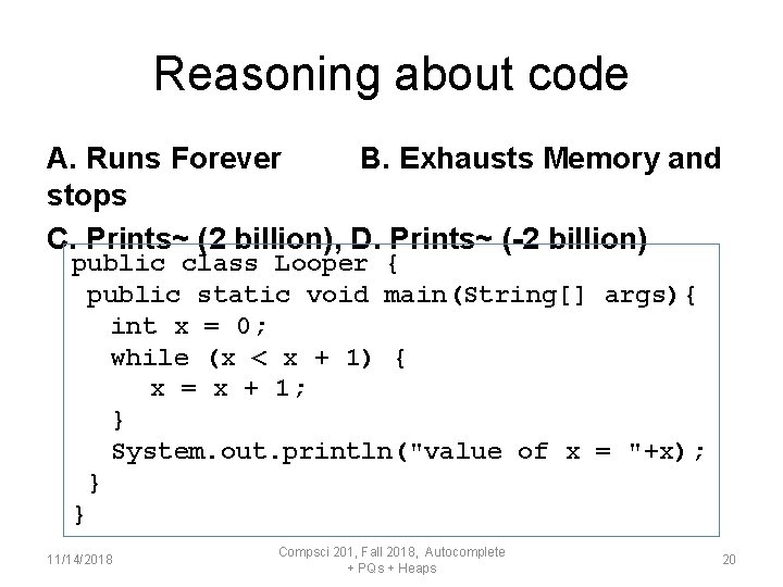 Reasoning about code A. Runs Forever B. Exhausts Memory and stops C. Prints~ (2