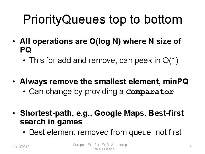 Priority. Queues top to bottom • All operations are O(log N) where N size