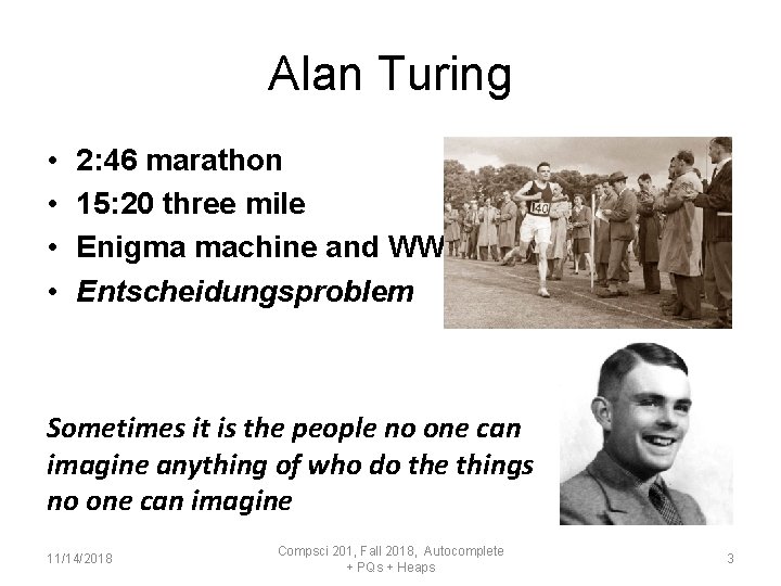 Alan Turing • • 2: 46 marathon 15: 20 three mile Enigma machine and