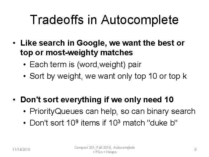 Tradeoffs in Autocomplete • Like search in Google, we want the best or top