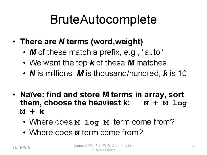 Brute. Autocomplete • There are N terms (word, weight) • M of these match