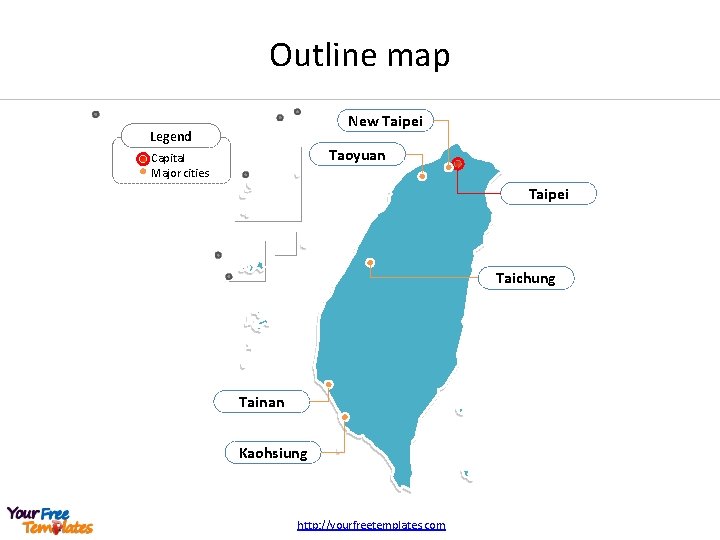 Outline map New Taipei Legend Taoyuan Capital Major cities Taipei Taichung Tainan Kaohsiung http: