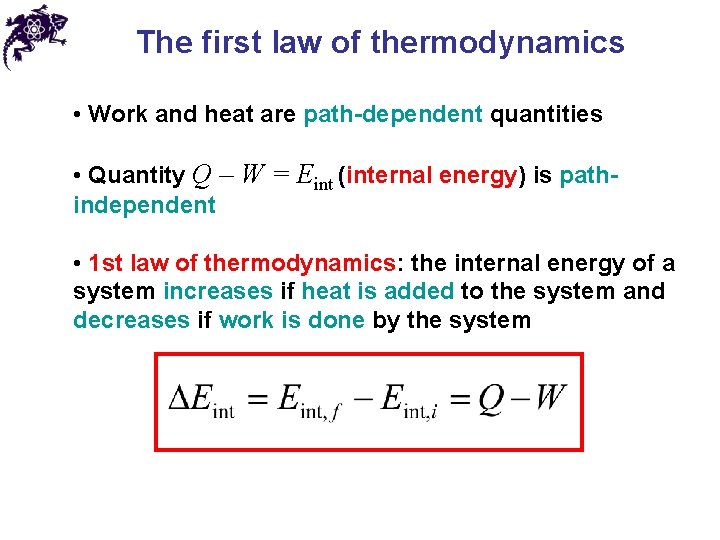 The first law of thermodynamics • Work and heat are path-dependent quantities • Quantity The first law of thermodynamics • Work and heat are path-dependent quantities • Quantity