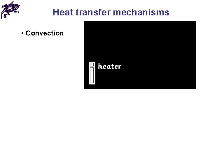 Heat transfer mechanisms • Convection Heat transfer mechanisms • Convection