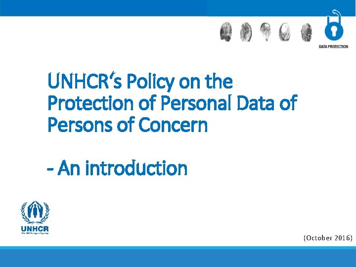 UNHCR‘s Policy on the Protection of Personal Data of Persons of Concern - An